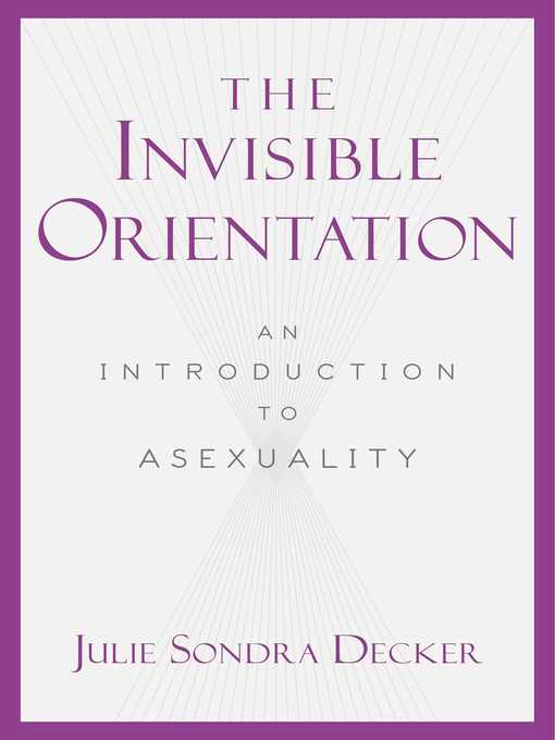 Title details for The Invisible Orientation by Julie Sondra Decker - Available